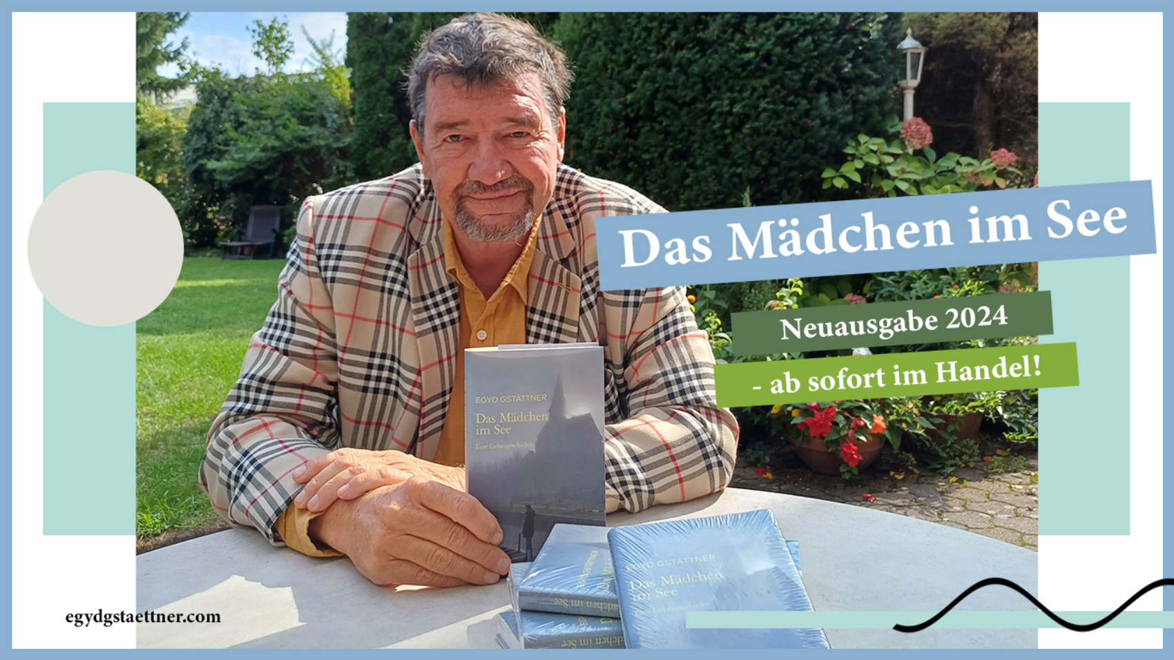 Egyd Gstaettner: Das Mädchen im See. Eine Liebesgeschichte. Neuausgabe 2024 - ab sofort im Handel!